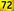 72