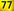 77