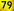 79