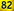 82