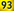 93